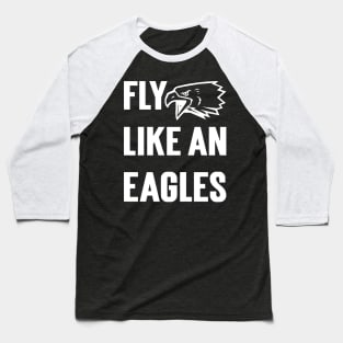 Fly Like An Eagles Baseball T-Shirt